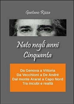 Il romanzo di Gaetano Rizza: Nato negli anni Cinquanta